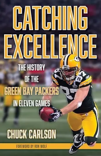 Produktbild: Catching Excellence: The History of the Green Bay Packers in Eleven Games