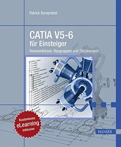 Produktbild: CATIA V5-6 für Einsteiger: Volumenkörper, Baugruppen und Zeichnungen. Kostenloses eLearning inklusive