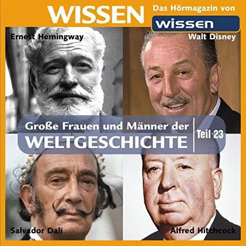 Produktbild: CD WISSEN - Große Frauen und Männer der Weltgeschichte (Teil 23): Ernest Hemingway, Walt Disney, Alfred Hitchcock, Salvador Dali, 1 CD