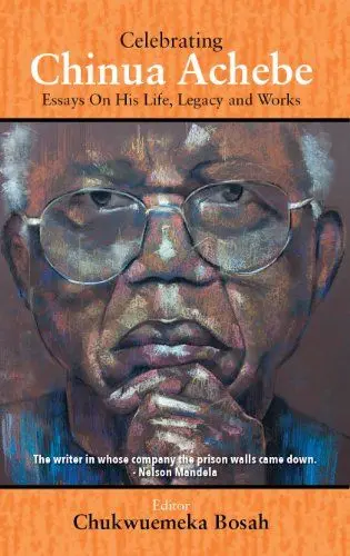 Produktbild: Celebrating Chinua Achebe: Essays on His Life, Legacy and Works