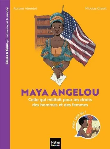 Produktbild: Celles et ceux qui ont transformé le monde - Maya Angelou: Celle qui militait pour les droits des hommes et des femmes