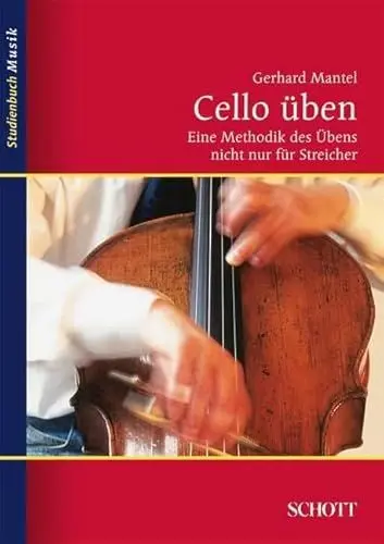 Produktbild: Cello üben: Eine Methodik des Übens nicht nur für Streicher (Studienbuch Musik)
