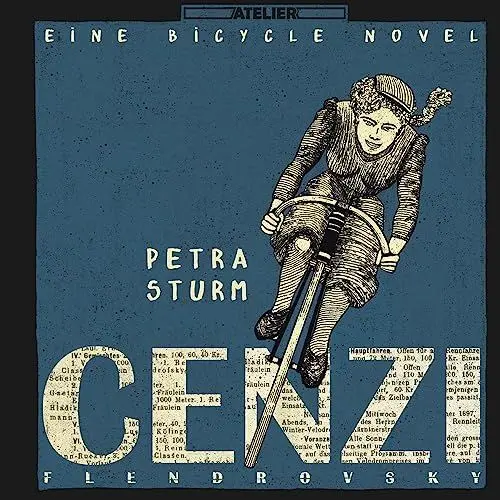 Produktbild: Cenzi Flendrovsky: Eine Bicycle Novel