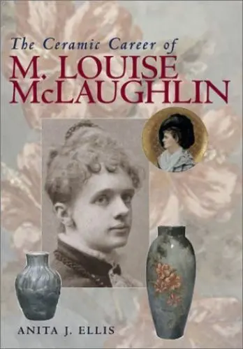 Produktbild: Ceramic Career Of M Louise Mclaughlin (Ohio Bicentennial (Hardcover))