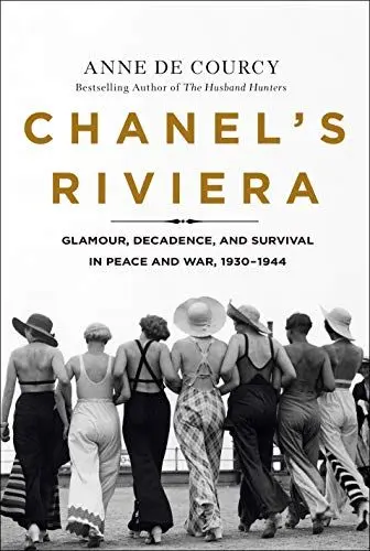 Produktbild: Chanel's Riviera: Glamour, Decadence, and Survival in Peace and War, 1930-1944