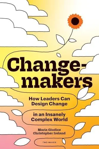 Produktbild: Changemakers: How Leaders Can Design Change in an Insanely Complex World