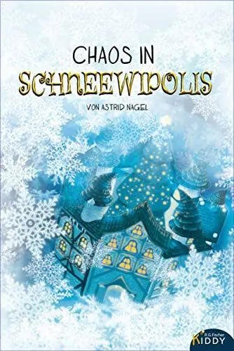 Produktbild: Chaos in Schneewipolis: Eine weihnachtliche Schneekugelgeschichte (R.G. Fischer Kiddy)