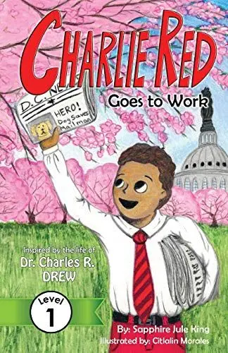 Produktbild: Charlie Red Goes to Work (Grade 1): Inspired by the life of Dr. Charles R. Drew (Easy Next Step, Level 1, Band 1)
