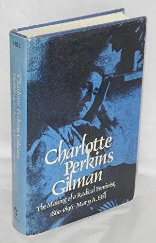 Produktbild: Charlotte Perkins Gilman: The Making of a Radical Feminist, 1860-1896