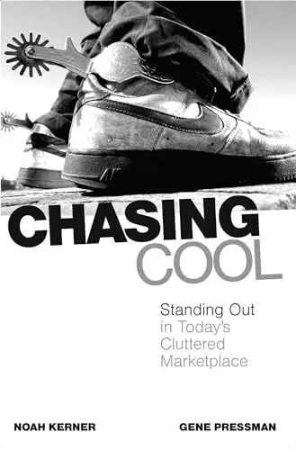 Produktbild: Chasing Cool: Standing Out in Today's Cluttered Marketplace