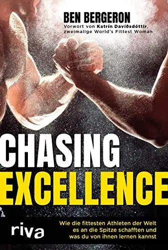 Produktbild: Chasing Excellence: Wie die fittesten Athleten der Welt es an die Spitze schafften und was du von ihnen lernen kannst