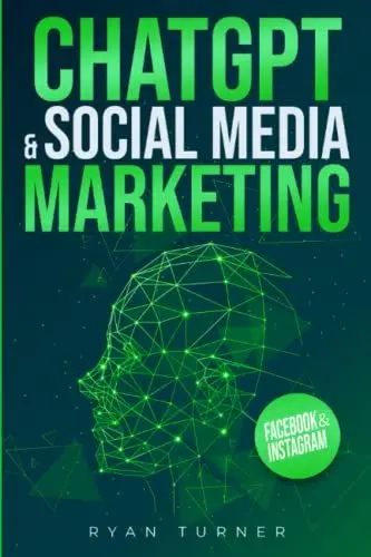 Produktbild: CHATGPT & Social Media Marketing: Das ultimative Handbuch für den Erfolg in Sozialer Netzwerke. Entdecken Sie, wie Künstliche Intelligenz Sie zum besten Social Media Manager der Welt machen kann