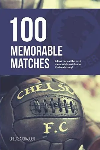 Produktbild: Chelsea: 100 Memorable Matches
