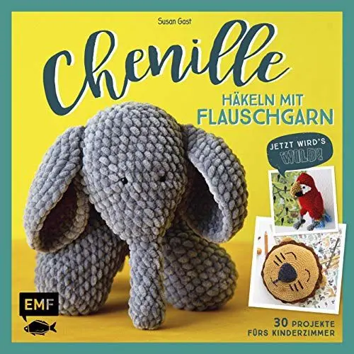 Produktbild: Chenille – Häkeln mit Flauschgarn: Jetzt wird's wild!: 30 Projekte fürs Kinderzimmer
