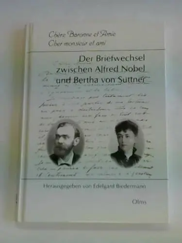 Produktbild: Chère Baronne et Amie - Chèr monsieur et ami: Der Briefwechsel zwischen Alfred Nobel und Bertha von Suttner