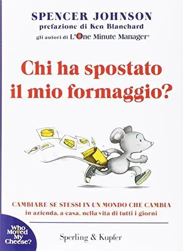 Produktbild: Chi ha spostato il mio formaggio? Cambiare se stessi in un mondo che cambia in azienda, a casa, nella vita di tutti i giorni (Varia. Economia)