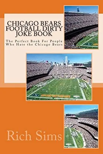Produktbild: Chicago Bears Football Dirty Joke Book: The Perfect Book For People Who Hate the Chicago Bears (NFL Football Joke Books, Band 1)