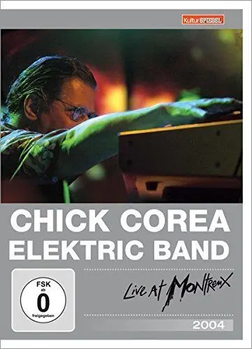 Produktbild: Chick Corea Electric Band - Live at Montreux 2004 - KulturSpiegel Edition