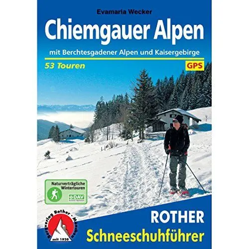 Produktbild: Chiemgauer Alpen: Mit Berchtesgadener Alpen und Kaisergebirge. 53 Schneeschuhtouren. Mit GPS-Tracks. (Rother Schneeschuhführer)