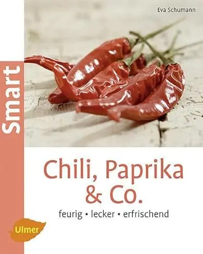 Produktbild: Chili, Paprika & Co: Feurig, lecker, erfrischend (Smart Gartenbuch)