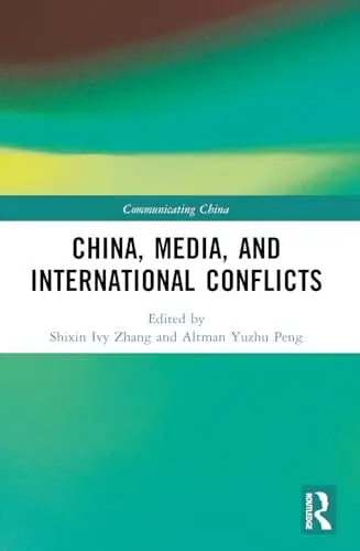 Produktbild: China, Media, and International Conflicts (Communicating China)