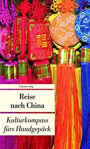 Produktbild: China fürs Handgepäck. Geschichten und Berichte - Ein Kulturkmpass: Kulturkompass fürs Handgepäck (Bücher fürs Handgepäck)