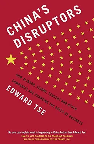 Produktbild: China's Disruptors: How Alibaba, Xiaomi, Tencent, and Other Companies are Changing the Rules of Business