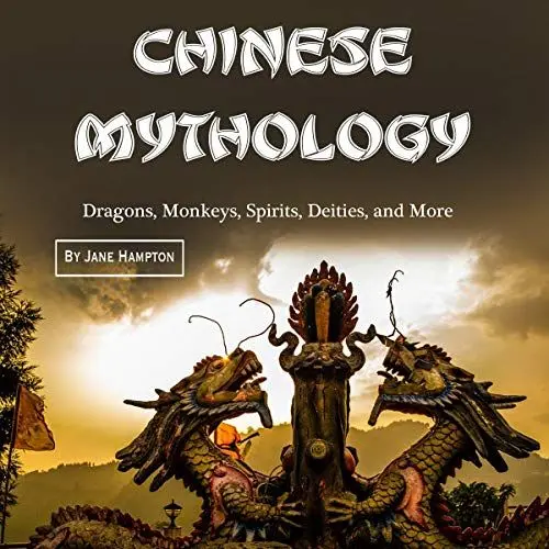 Produktbild: Chinese Mythology: Dragons, Monkeys, Spirits, Deities, and More