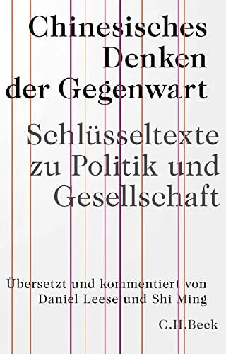 Produktbild: Chinesisches Denken der Gegenwart: Schlüsseltexte zu Politik und Gesellschaft (Edition der Carl Friedrich von Siemens Stiftung)