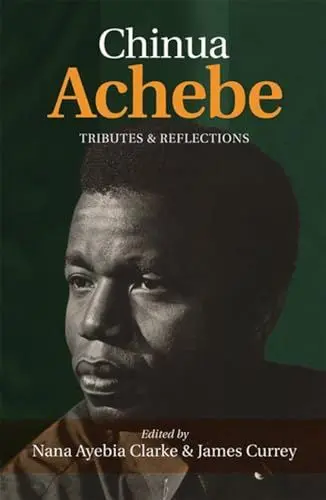 Produktbild: Chinua Achebe: Tributes & Reflections