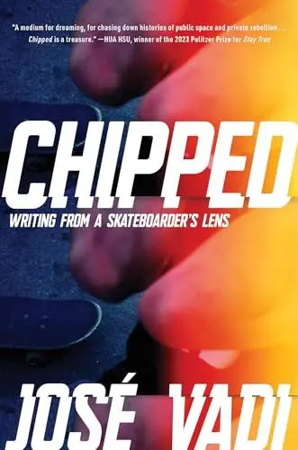 Produktbild: Chipped: Writing From a Skateboarder's Lens