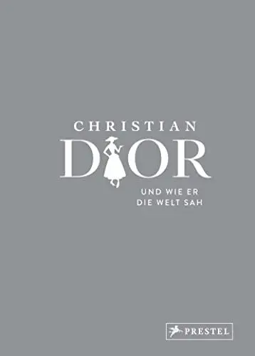 Produktbild: Christian Dior und wie er die Welt sah: Christian Dior in unvergesslichen Zitaten (Große Gedanken legendärer Künstler und Designer, Band 3)