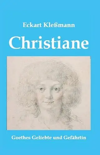 Produktbild: Christiane: Goethes Geliebte und Gefährtin