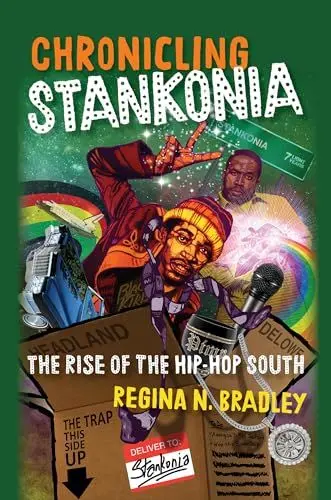 Produktbild: Chronicling Stankonia: The Rise of the Hip-Hop South