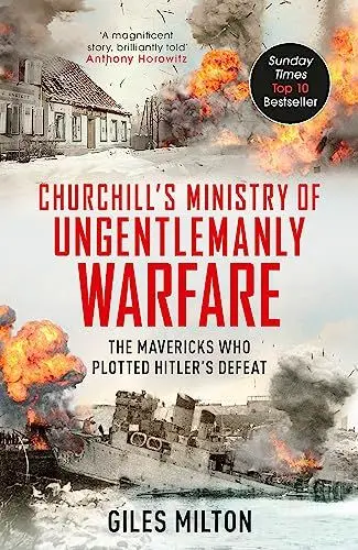 Produktbild: Churchill's Ministry of Ungentlemanly Warfare: The Mavericks Who Plotted Hitler's Defeat