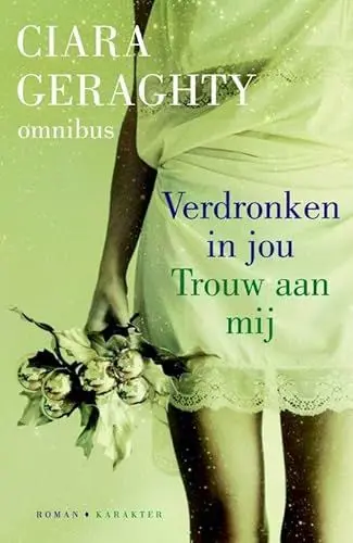 Produktbild: Ciara Geraghty omnibus: bevat : Verdronken in jou en Trouw aan mij