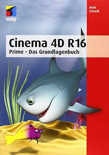 Produktbild: Cinema 4D R16: Prime - Das Grundlagenbuch (mitp Grafik)