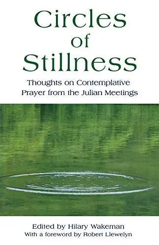 Produktbild: Circles of Stillness: Thoughts on Contemplative Prayer from the Julian Meetings
