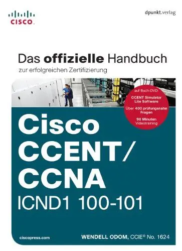 Produktbild: Cisco CCENT/CCNA ICND1 100-101: Das offizielle Handbuch zur erfolgreichen Zertifizierung: Übersetzung der 2. amerikanischen Auflage