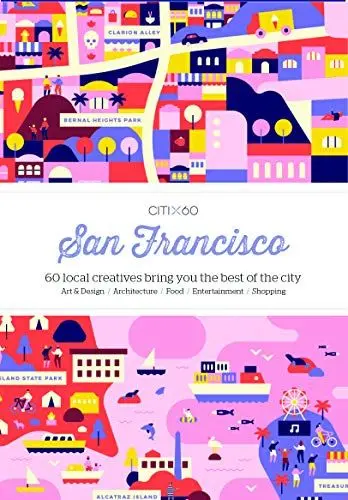 Produktbild: CITIx60 City Guides - San Francisco: 60 local creatives bring you the best of the city: 60 Local Creatives Show You the Best of the City