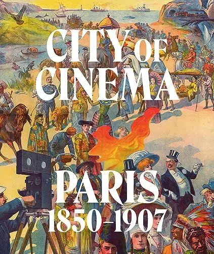 Produktbild: City of Cinema: Paris 1850–1907