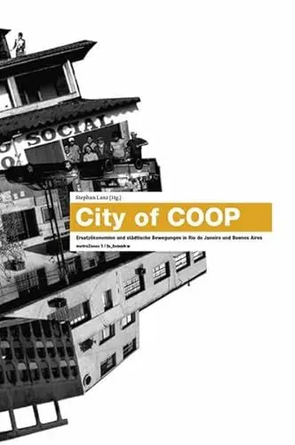 Produktbild: City of COOP: Ersatzökonomien und städtische Bewegungen in Rio de Janeiro und Buenos Aires (metroZones)