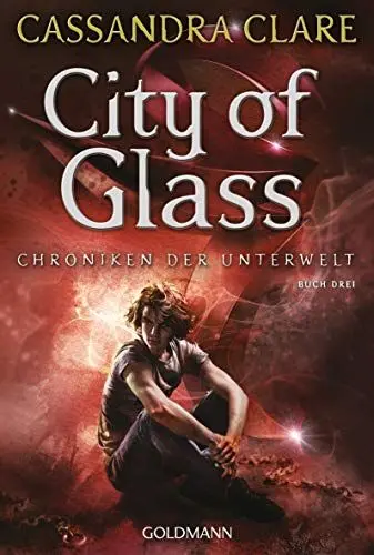 Produktbild: City of Glass: Chroniken der Unterwelt 3 (Die Chroniken der Unterwelt, Band 3)