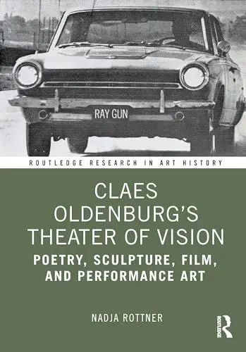 Produktbild: Claes Oldenburg's Theater of Vision: Poetry, Sculpture, Film, and Performance Art (Routledge Research in Art History)