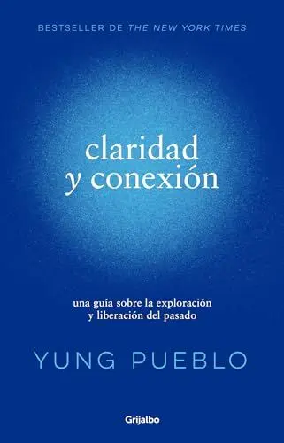 Produktbild: Claridad y conexión / Clarity & Connection: Una Guia Sobre La Exploracion Y Liberacion Del Pasado