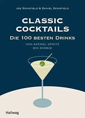 Produktbild: Classic Cocktails: Die 100 besten Drinks - Von Aperol Spritz bis Zombie (Getränke)
