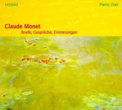 Produktbild: Claude Monet, Briefe, Gespräche, Erinnerungen, 1 Audio-CD