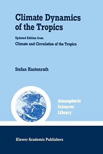 Produktbild: Climate Dynamics of the Tropics: Updated Edition from `climate And Circulation of the Tropics' (Atmospheric and Oceanographic Sciences Library, 8, Band 8)