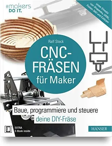 Produktbild: CNC-Fräsen für Maker: Baue, programmiere und steuere deine DIY-Fräse. Unter Einsatz von Shapeoko, GRBL, Fusion 360 und Estlcam (makers DO IT)