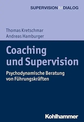 Produktbild: Coaching und Supervision: Psychodynamische Beratung von Führungskräften (Supervision im Dialog)